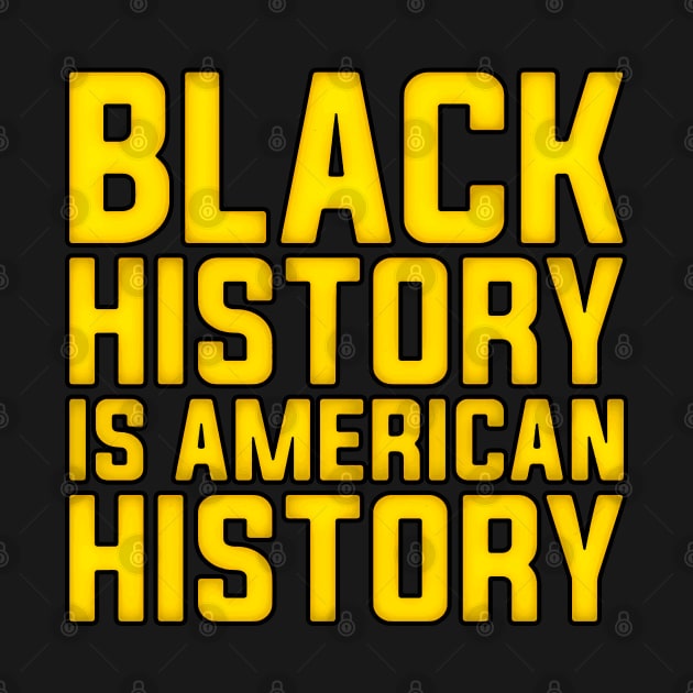 Black History Is American History by alyssacutter937@gmail.com