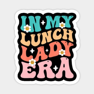 In My Lunch  Era  Lunch  Squad Cafeteria Crew Magnet