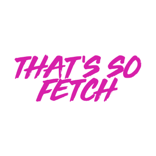 Fetch T-Shirt