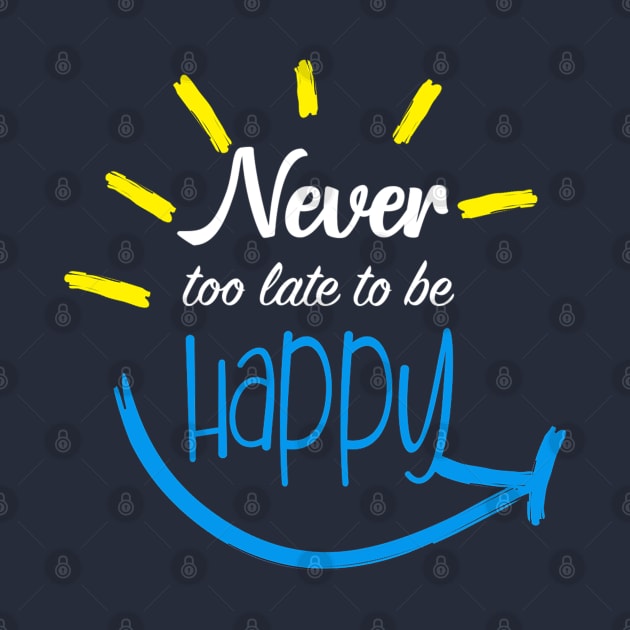 Never Too Late To Be Happy by The Perfect Mind