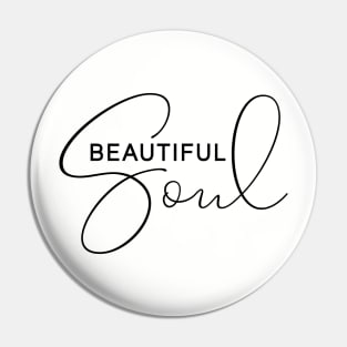 Beautiful Soul Pin