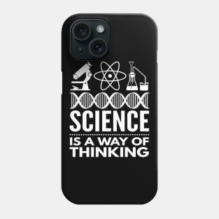 Science Is A Way Of Thinking Gift Science Matters Phone Case