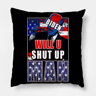 Will You Shut Up Man Pillow