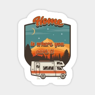 Home is where you park it, RV Camping Life vintage funny quote, funny retro RV camping Magnet