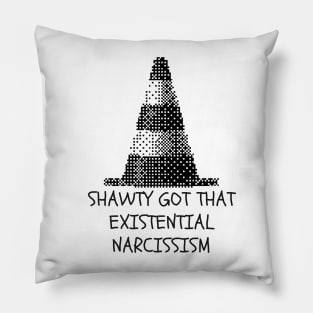 shawty got that existential narcissism Pillow