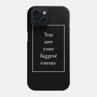 You are your biggest enemy - Spiritual quote Phone Case