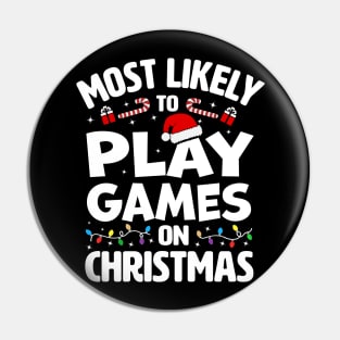 Most Likely To Play Video Games on Christmas Pin