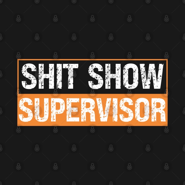 Shit Show Supervisor by Xtian Dela ✅