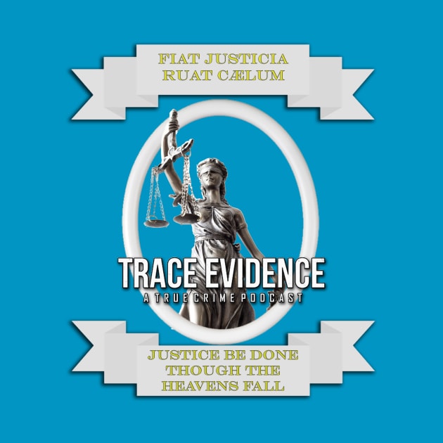 Justice by Trace Evidence Podcast