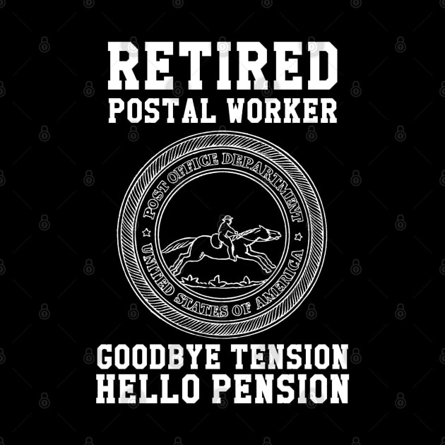 Retired Postal Worker Goodbye Tension Hello Pension by Contentarama