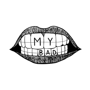 My Bad (blk) T-Shirt