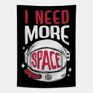 I need more space Tapestry