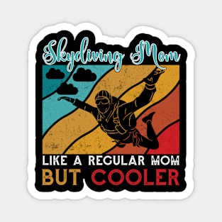 Skydiving mom like a regular mom but cooler Magnet