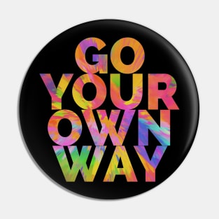 Go Your Own Way Pin