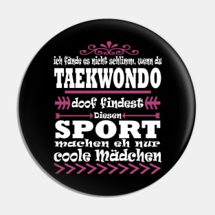 Taekwondo Kampfsport Spruch Mädchen Geschenk Pin