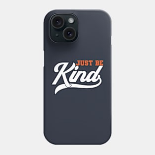 Just be Kind Phone Case