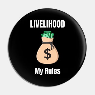 Livelihood My Rules Pin