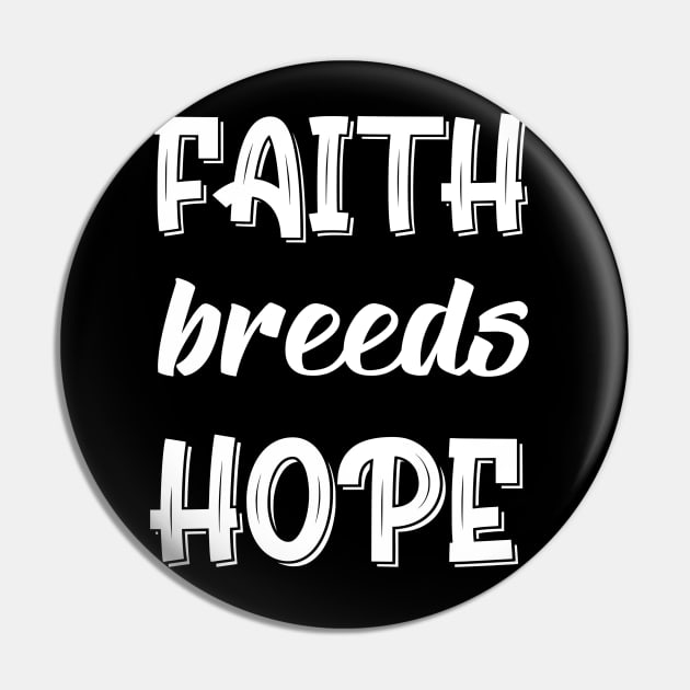 Faith Breeds Hope Pin by DZCHIBA