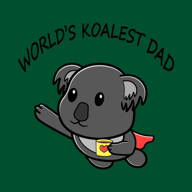 Super Dad/daddy Coffee Lover Worlds coolest Koality dad by Bubbly Tea