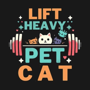 Lift heavy pet cat T-Shirt