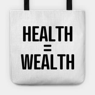 HEALTH = WEALTH Tote