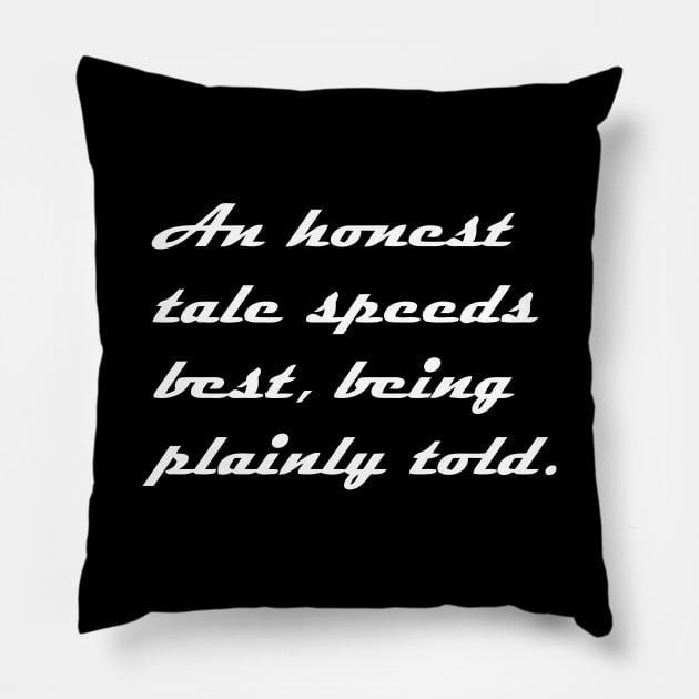 AN HONEST TALE Pillow by mabelas