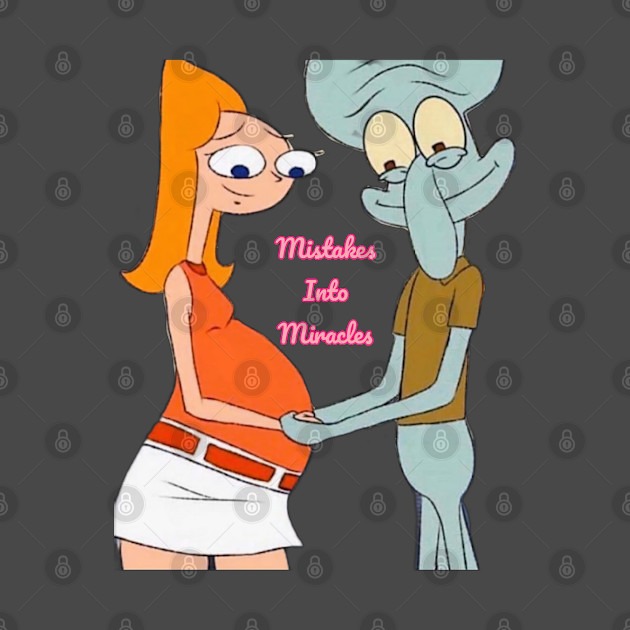 Mistakes into Miracles Squidward and Candace Gertrude Flynn by The One Stop