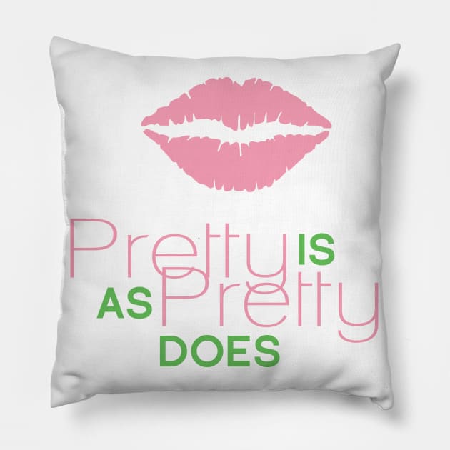 Pretty Is As Pretty Does / Pink & Green Pillow by Journeyintl1