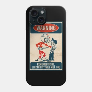 Remember Kids Electricity Will Kill You - Vintage Style Phone Case