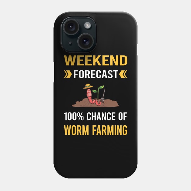 Weekend Forecast Worm Farming Farmer Vermiculture Vermicompost Vermicomposting Phone Case by Good Day