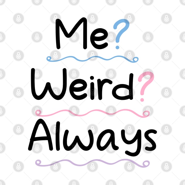 Me Weird Always by Blonc