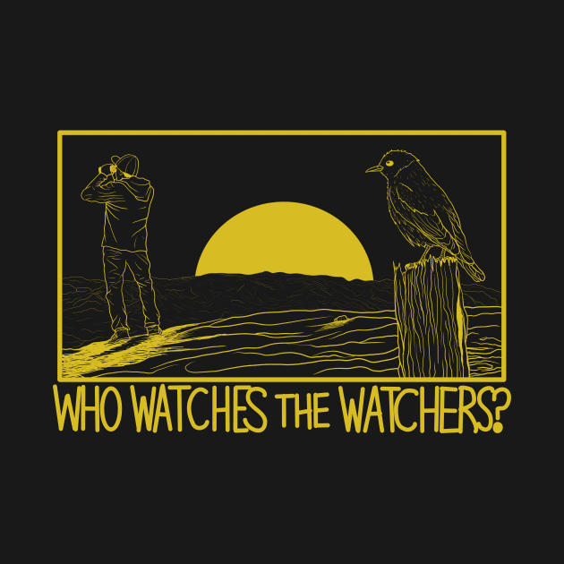 Who Watches the Watchers by Cave Dweller Collective