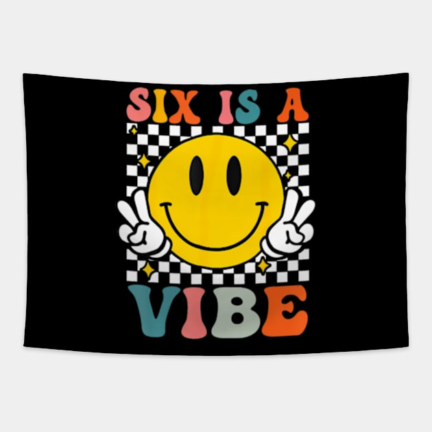 Six Is A Vibe 6Th Birthday Groovy Boys Girls 6 Years Old Tapestry by Sort of Vintage