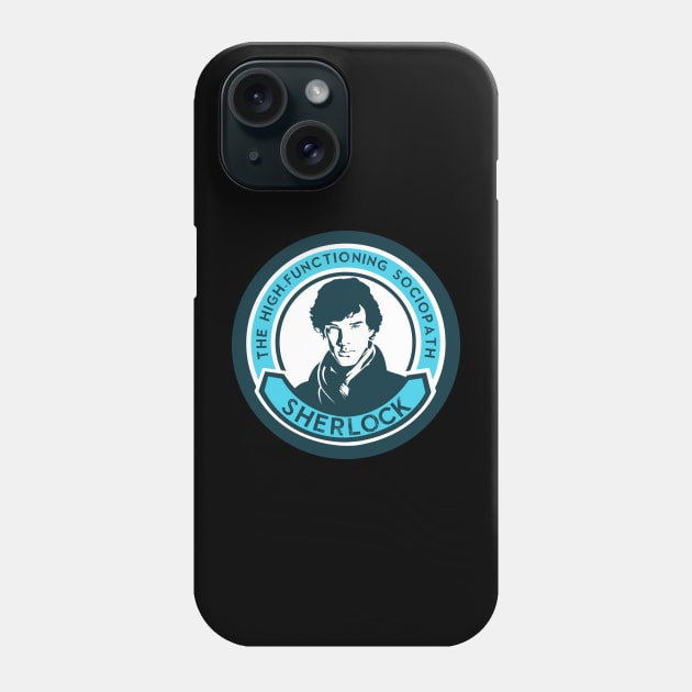 Sherlock The High Functioning Sociopath Phone Case by KsuAnn