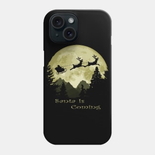 Santa Is Coming Phone Case