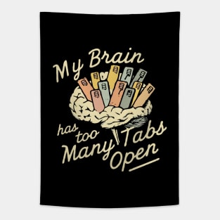 My Brain Has Too Many Tabs Open, Funny Brain Tapestry