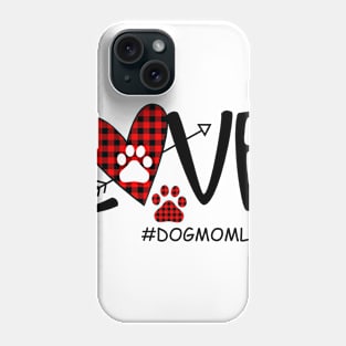 Love Dog Mom Life Phone Case