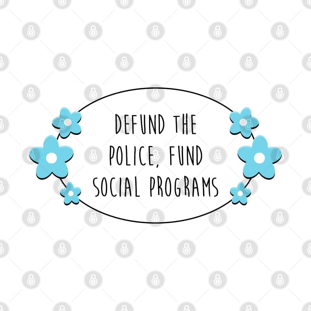 Defund The Police - Fund Social Programs by Football from the Left