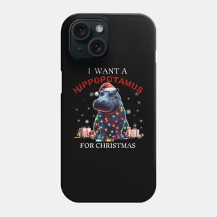 I Want a Hippopotamus for Christmas Hippo Santa Phone Case