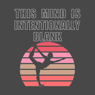 This Yoga Mind Is Intentionally Blank T-Shirt