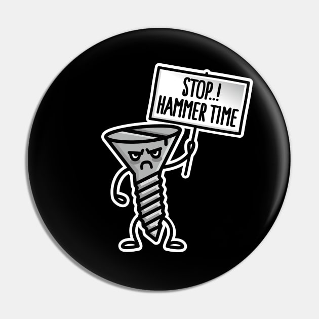 Stop Hammer time, this is not a drill screw clumsy Pin by LaundryFactory