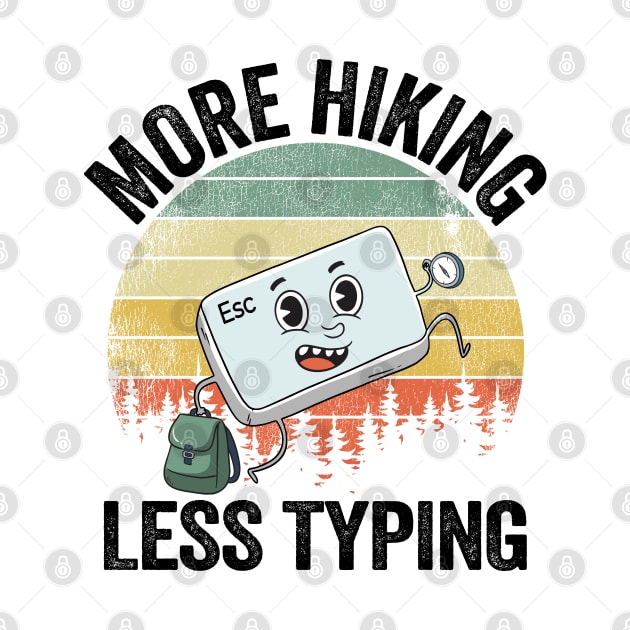 More Hiking Less Typing Hiker Joke Funny Hiking by Kuehni