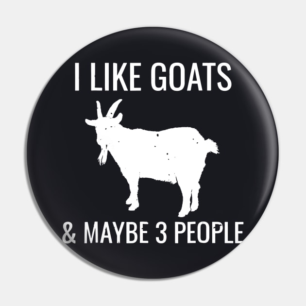 I Like Goats And Maybe 3 People Pin by Anite