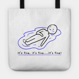 Laying in a puddle of tears Funny Its Fine Everythings Fine Im OK Artwork Tote