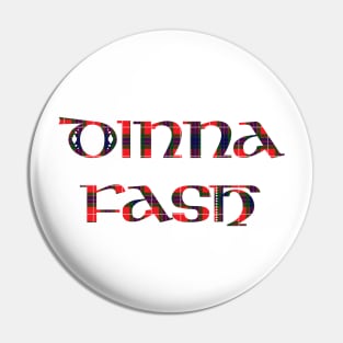 Dinna Fash Outlander Tartan Fancy Pin