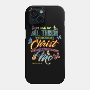 I Can Do All Things Through Christ Bible Verse Phone Case