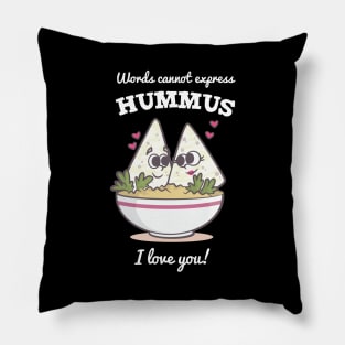 Words Cannot Express Hummus I Love You Pillow