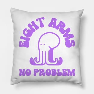 eight arms no problem Pillow