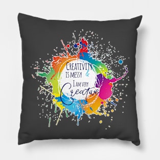 Creativity is messy Pillow