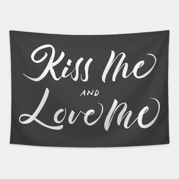 Kiss Me and Love Me White Tapestry by Valensia Project